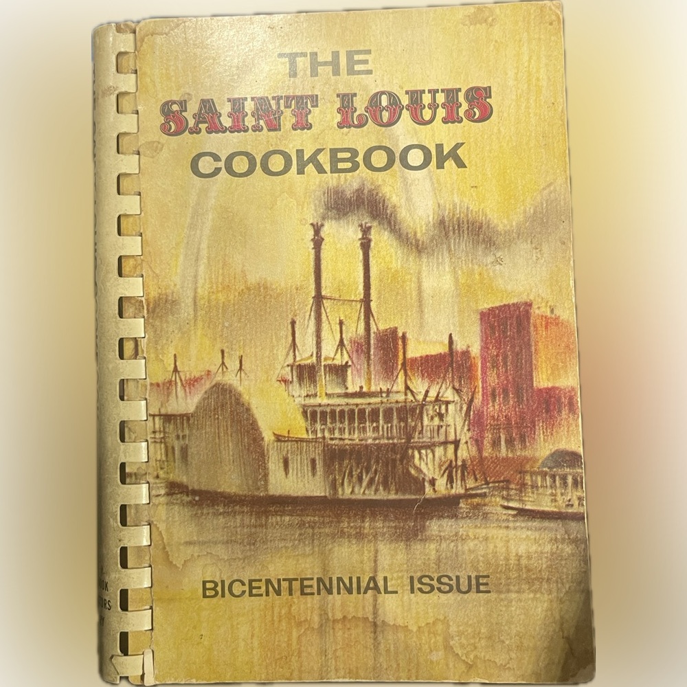 The Saint Louis Cookbook ~ Bicentennial Issue